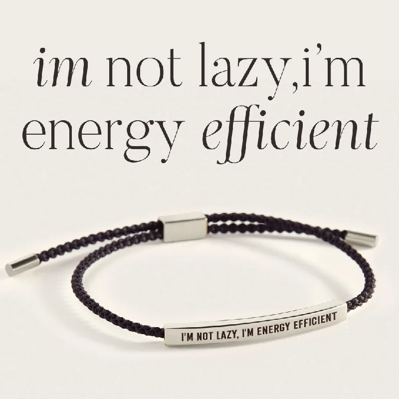 Hand-polished bangles-I'm Not Lazy, I'm Energy Efficient Inspire Bracelet